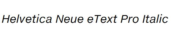 Helvetica Neue eText Pro Italic