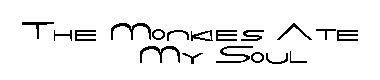 The Monkies Ate My Soul字体