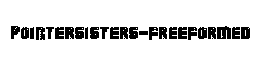 PointerSisters-Freeformed字体
