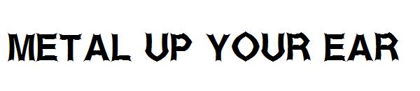 Metal Up Your Ear字体