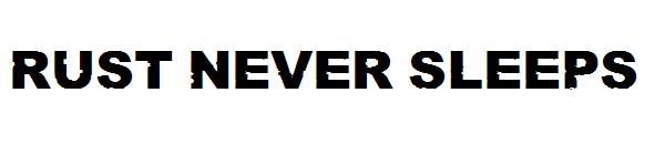 Rust never sleeps字体
