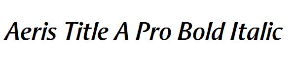 Aeris Title A Pro Bold Italic