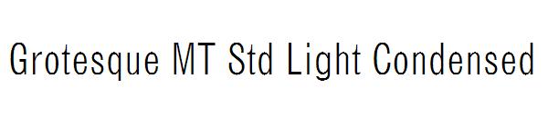 Grotesque MT Std Light Condensed