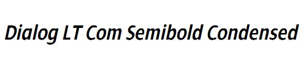 Dialog LT Com Semibold Condensed