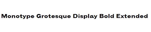 Monotype Grotesque Display Bold Extended