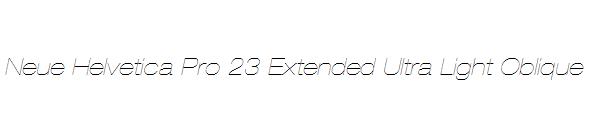 Neue Helvetica Pro 23 Extended Ultra Light Oblique