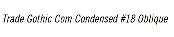 Trade Gothic Com Condensed #18 Oblique
