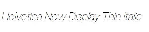 Helvetica Now Display Thin Italic