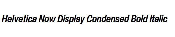 Helvetica Now Display Condensed Bold Italic