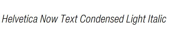 Helvetica Now Text Condensed Light Italic