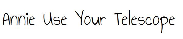 Annie Use Your Telescope字体