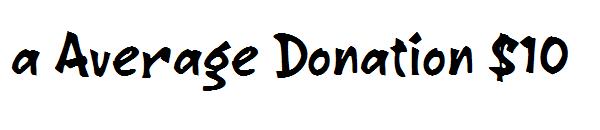 a Average Donation $10字体