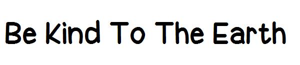 Be Kind To The Earth字体