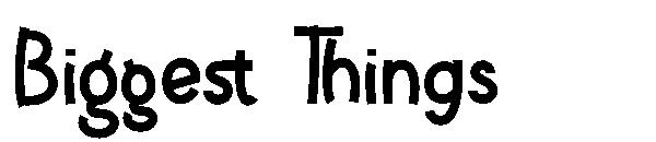 Biggest Things字体