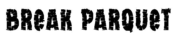 Break Parquet字体