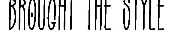 BROUGHT THE STYLE字体