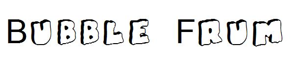 Bubble Frum字体