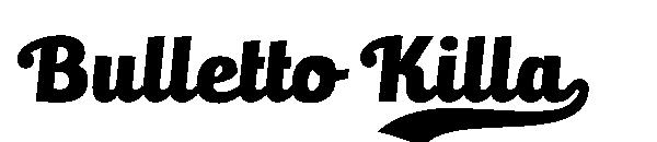 Bulletto Killa¬字体