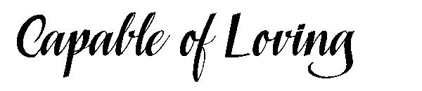 Capable of Loving字体