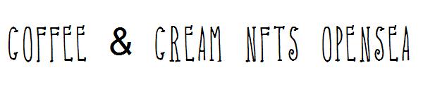 Coffee & Cream NFTS Opensea字体