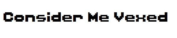 Consider Me Vexed字体
