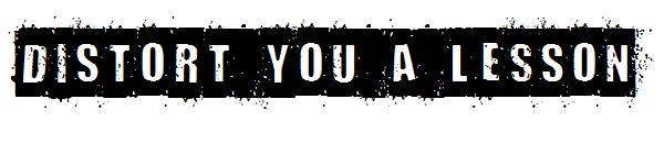 Distort You A Lesson字体