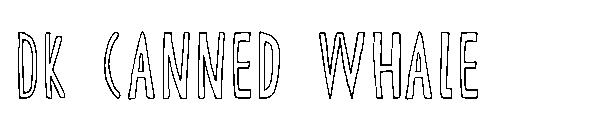 DK Canned Whale字体