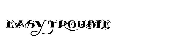 EASY TROUBLE字体