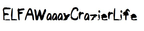 ELFAWaaayCrazierLife字体