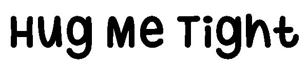 Hug Me Tight字体