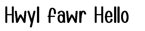 Hwyl fawr Hello字体