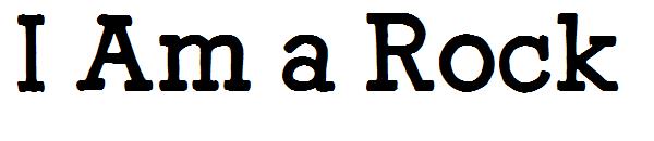 I Am a Rock字体