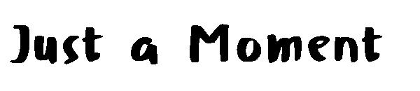 Just a Moment字体