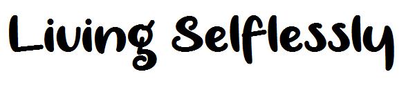 Living Selflessly字体