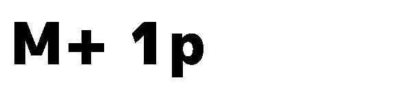 M+ 1p字体