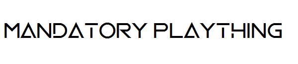Mandatory Plaything字体