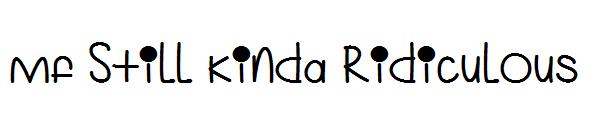Mf Still Kinda Ridiculous字体