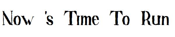 Now 's Time To Run字体