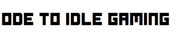 Ode to Idle Gaming字体