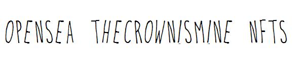 OpenSea TheCrownIsMine Nfts字体