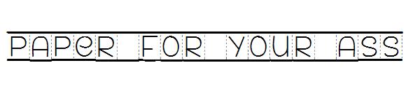 PAPER FOR YOUR ASS字体