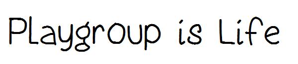 Playgroup is Life字体