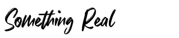 Something Real字体