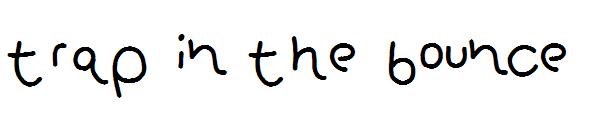 trap in the bounce字体