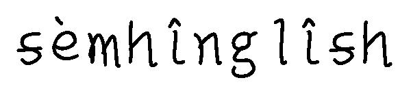 semhinglish字体