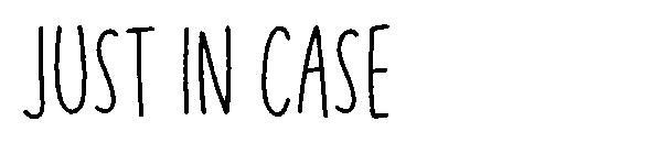 just in case字体