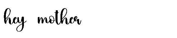 hey mother字体