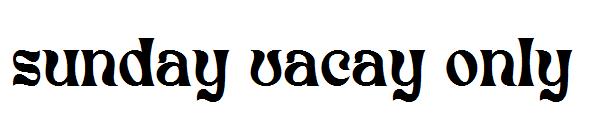 sunday vacay only字体