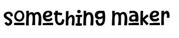 something maker