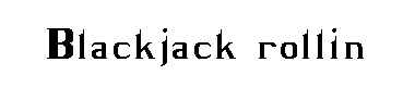 Blackjack rollin字体